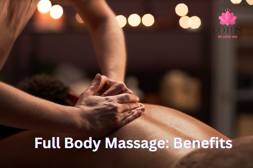 Full body massage benefits